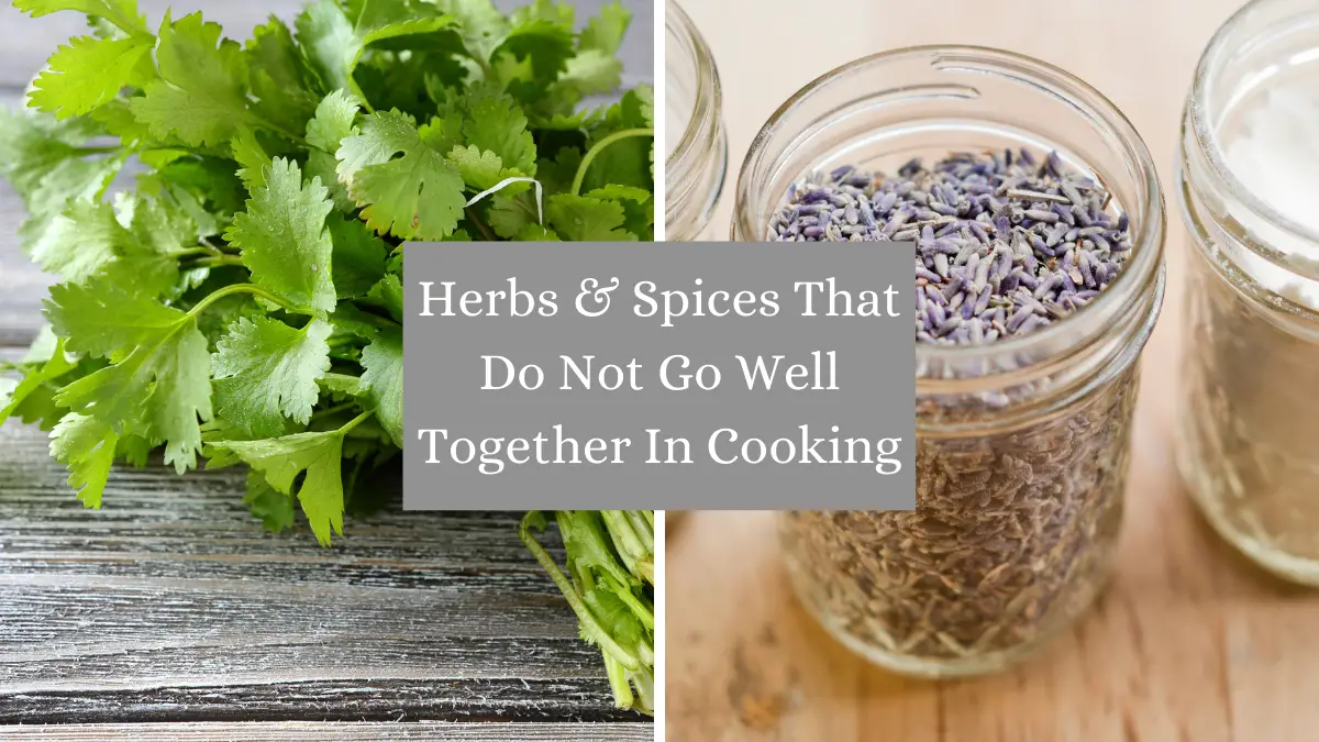 What Herbs & Spices Do Not Go Well Together In Cooking